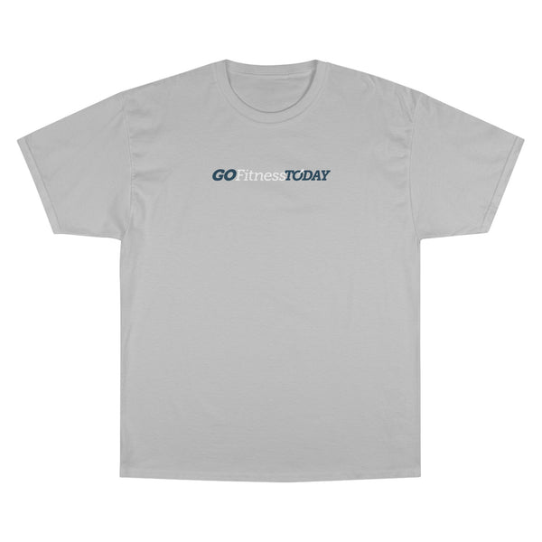 GO Fitness Today T-Shirt — Champion Athletic Tee